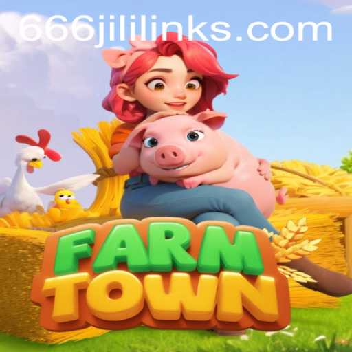 Exploring FarmTown: A Vibrant Journey into Virtual Farming with 666JiLi